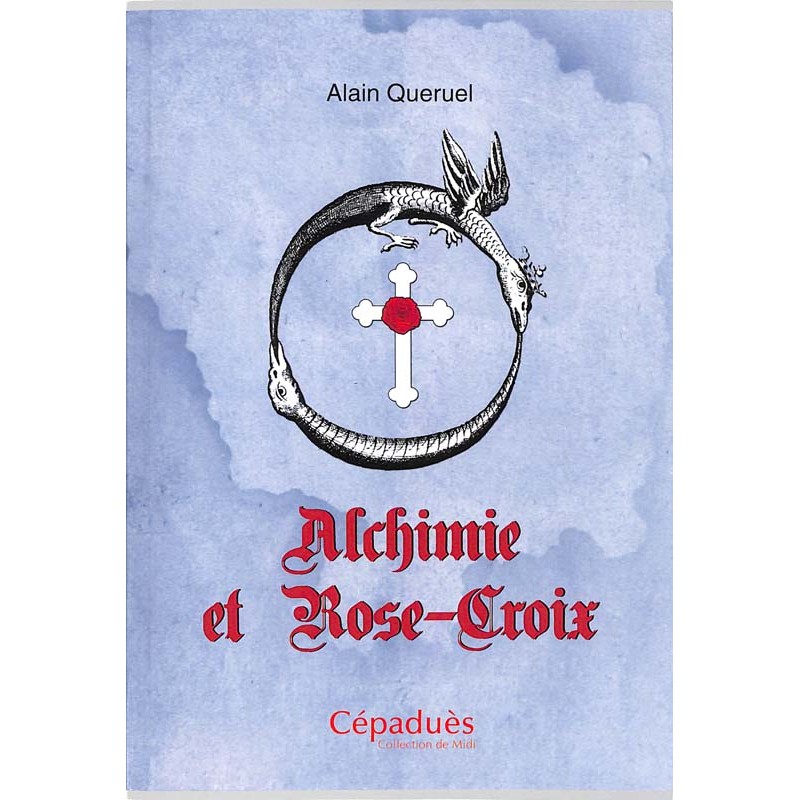 ABAO Franc-Maçonnerie Quéruel (Alain) - Alchimie et Rose-Croix.