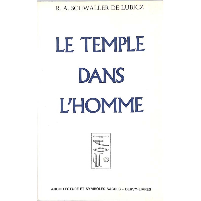 ABAO Franc-Maçonnerie Schwaller de Lubicz (R.A.) - Le Temple dans l'homme.