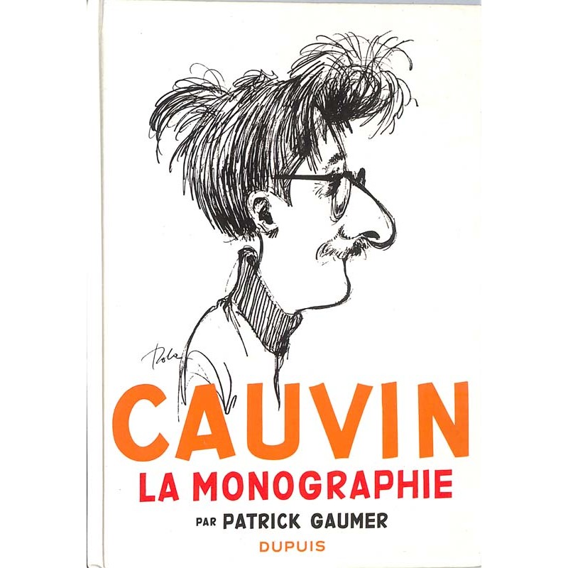 ABAO Bandes dessinées [Cauvin (Raoul)] Gaumer (Patrick) - Cauvin, la monographie + Dédicace.
