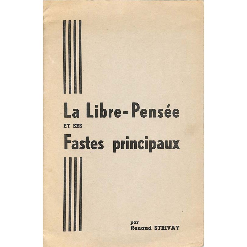 ABAO Franc-Maçonnerie Strivay (Renaud) - La Libre-Pensée et ses fastes principaux.
