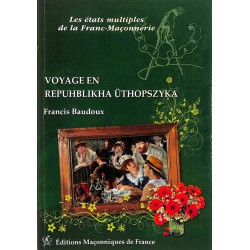 ABAO Franc-Maçonnerie Baudoux (Francis) - Voyage en Repuhblikha Uthopszyka.