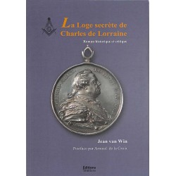ABAO Franc-Maçonnerie Win (Jean, van) - La Loge secrète de Charles de Lorraine.