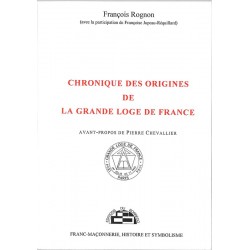 ABAO Franc-Maçonnerie Rognon (François) - Chronique des origines de la Grande Loge de France.