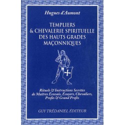 ABAO Franc-Maçonnerie Haumont (Hugues, d') - Templiers et chevalerie spirituelle des Hauts Grades Maçonniques.