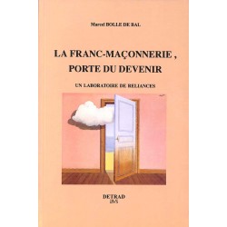 ABAO Franc-Maçonnerie Bolle De Bal (Marcel) - La Franc-maçonnerie, porte du devenir.