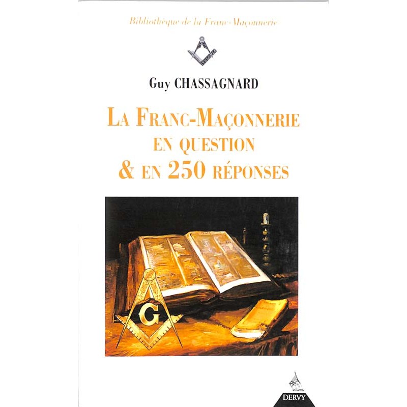 ABAO Franc-Maçonnerie Chassagnard (Guy) - La Franc-maçonnerie en question & en 250 réponses.