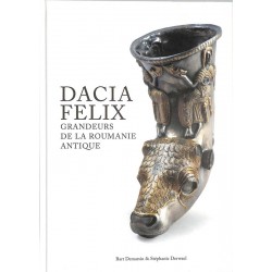 ABAO Antiquité Felix (Dacia) - Grandeurs de la Roumanie antique.