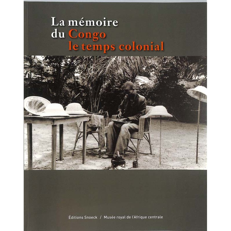 ABAO Histoire [Congo] La mémoire du Congo. Le temps colonial.