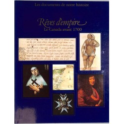 ABAO Histoire [Canada] Vachon (André) - Rêves d'Empire. Le Canada avant 1700.