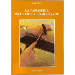 ABAO Métiers & arts appliqués [Tapisserie] Ossut (Claude) - La Tapisserie. Initiation au garnissage.