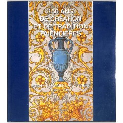 ABAO Collections [Faïence] 150 ans de création et de tradition faïiencière.