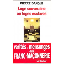 ABAO Franc-Maçonnerie Dangle (Pierre) - Loge souveraine ou loges esclaves.