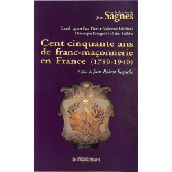 ABAO Franc-Maçonnerie Cent cinquante ans de franc-maçonnerie en France (1789-1940).