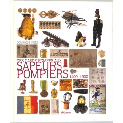 ABAO Essais [Collection] Pagès (D.) - Des gardes-pompes aux sapeurs pompiers. 1490-1900..