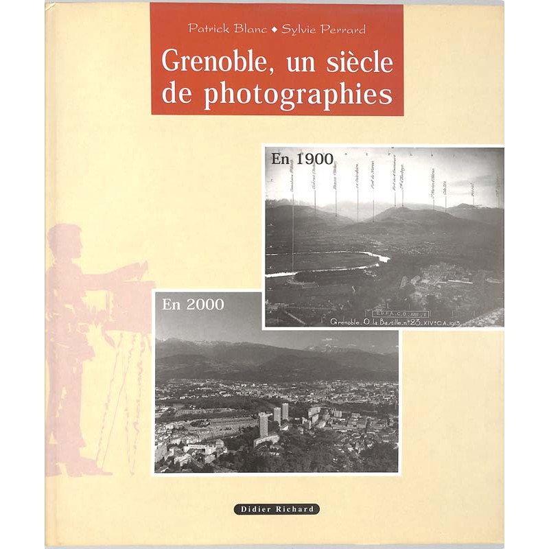 ABAO Géographie & Voyages [Photographie] Blanc (P.) & Perrard (S.) - Grenoble, un siècle de photographie.