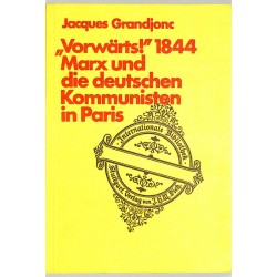 ABAO Histoire [Marx] Grandjonc (J.) - "Vorwärts!" 1844 Marx und die deitschen Kommunisten in Paris.