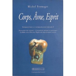 ABAO Sciences & technologies [Anthropologie] Fromaget (Michel) - Corps, Âme, Esprit. Tome 1.