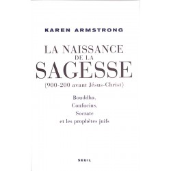ABAO Philosophie & Spiritualité Armstrong (K) - La Naissance de la sagesse. (900-200 avant Jésus-Christ).