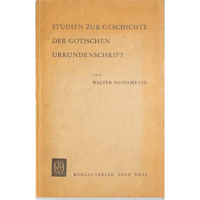 ABAO Histoire Heinmeyer (W) - Studien zur gezschichte der gotischen urkundenschrift.