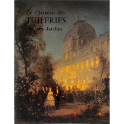 ABAO Histoire [Paris] Devêche (A) - Le Chateau des Tuileries et ses jardins.