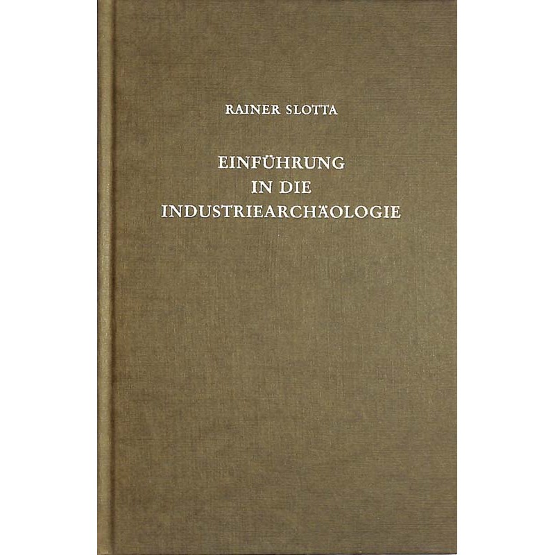 ABAO Histoire Slotta (R) - Einführung in die industriearchälogie.