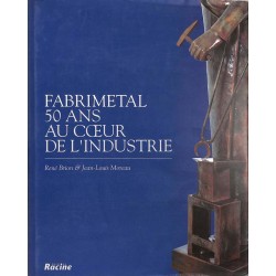 ABAO Métiers & arts appliqués [Belgique] Brion & Moreau - Fabrimetal. 50 ans au coeur de l'industrie.