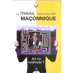 ABAO Franc-Maçonnerie Fontaine (J) & Jissey - Le Travail maçonnique.