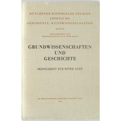 ABAO Histoire Acht (Peter) - Grundwissenschaften und Geschichte Münchener Historische Studien. Band XV