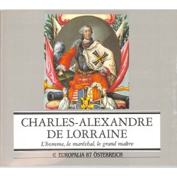 ABAO Histoire Charles Alexandre De Lorraine. L'homme Le Marechal Le Grand Maitre