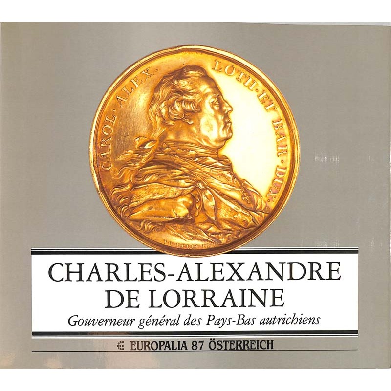ABAO Histoire Charles Alexandre De Lorraine. Charles Alexandre De Lorraine - Gouverneur General Des Pays-Bas Autrichiens