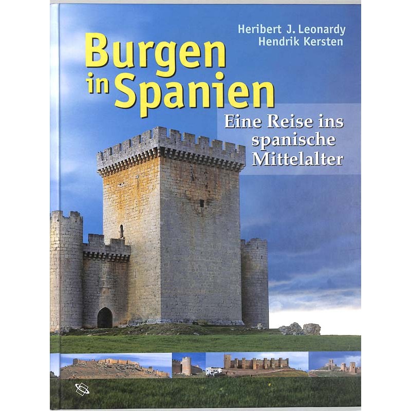 ABAO Géographie & Voyages [Espagne] Leoardy & Kersten - Burgen in Spanien. Eine Reise ins spanische Mittelalter.