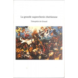 ABAO Essais Giraud (Th., de) - La grande supercherie chrétienne.