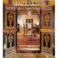 ABAO Géographie & Voyages [Maroc] Ghachem-Benkirane - Marrakech. Demeures et jardins secrets.