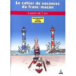ABAO Franc-Maçonnerie Le Cahier de vacances du franc-maçon. A partir de 7 ans.