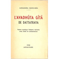 ABAO Philosophie & Spiritualité David-Neel (Alexandra) - L'Avadhûta Gîtâ de Dattaraya.