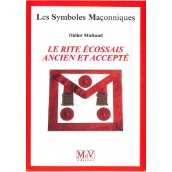 ABAO Franc-Maçonnerie Michaud (Didier) - Le Rite Ecossais Ancien et Accepté.