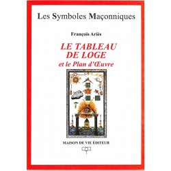 ABAO Franc-Maçonnerie Ariès (François) - Le Tableau de Loge et le plan d'oeuvre.