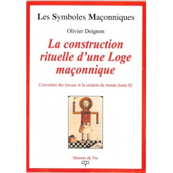 ABAO Franc-Maçonnerie Doignon (Olivier) - La Construction rituelle d'une loge maçonnique.