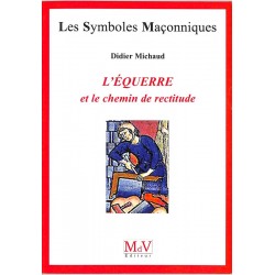 ABAO Franc-Maçonnerie Michaud (Didier) - L'Equerre et le chemin de rectitude.