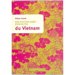 ABAO Géographie & Voyages Louvet (Ariane) - Dictionnaire insolite du Vietnam.