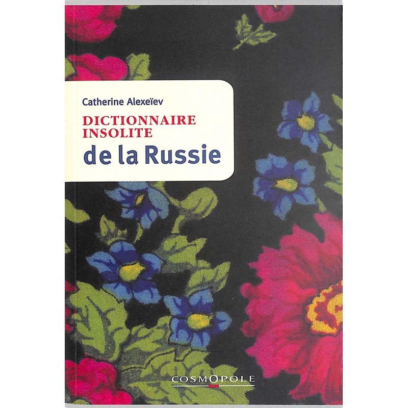 ABAO Géographie & Voyages Alexeïev (Catherine) - Dictionnaire insolite de la Russie.
