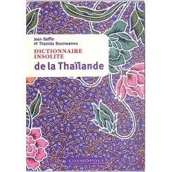 ABAO Géographie & Voyages Baffie (J) & Boonwanno (T) - Dictionnaire insolite de la Thaïlande.