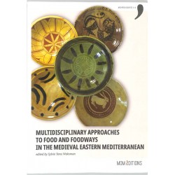 ABAO Moyen Âge Waksman (Sylvie Yona) - Multidisciplinary approaches to food and foodways in the medieval Eastern Mediterranean