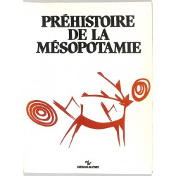 ABAO Préhistoire [Mésopotamie] Préhistoire de la Mésopotamie.