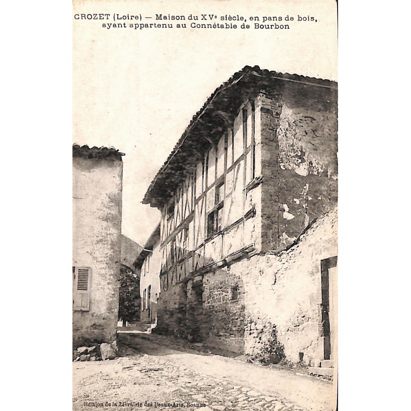 ABAO 42 - Loire [42] Le Crozet - Maison du XVe siècle en pans de bois, ayant appartenu au Connétable de Bourbon.