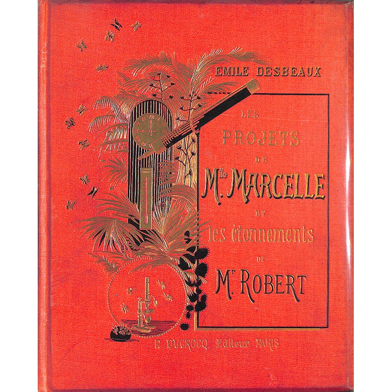 ABAO 1800-1899 DESBEAUX (Emile) - Les projets de Mlle Marcelle et les étonnements de Mr Robert.